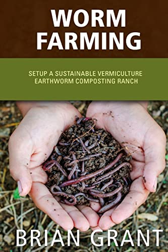 9781495996696: Worm Farming: Everything You Need to Know To Setting up a Successful Worm Farm