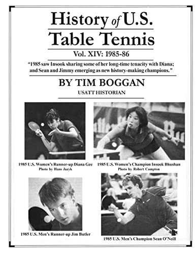 Stock image for History of U.S. Table Tennis; Vol. XIV: 1985-86 for sale by RPL Library Store