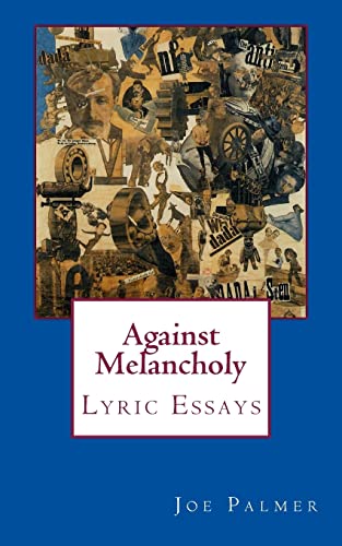 Stock image for Against Melancholy: Lyric Essays for sale by ThriftBooks-Atlanta