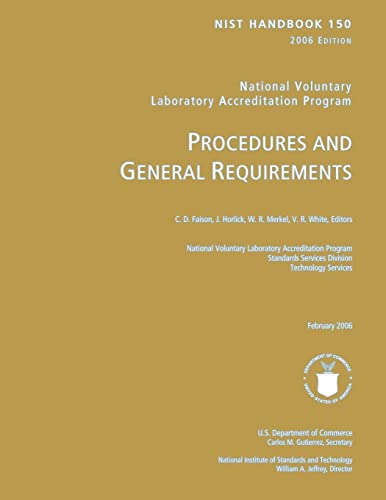 9781496001795: NIST HANDBOOK 150 2006 Edition: National Voluntary Laboratory Accreditation Program, Procedures and General Requirements