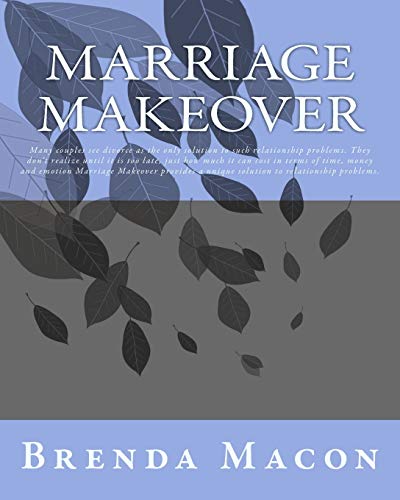 Beispielbild fr Marriage Makeover: Many couples see divorce as the only solution to such relationship problems. They don't realize until it is too late, just how much it can cost in terms of time, money and emotion Marriage Makeover provides a unique solution to relation zum Verkauf von THE SAINT BOOKSTORE