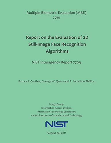 Beispielbild fr Multiple-Biometric Evaluation (MBE) 2010 Report on the Evaluation of 2D Still-Image Face Recognition Algorithms zum Verkauf von Lucky's Textbooks