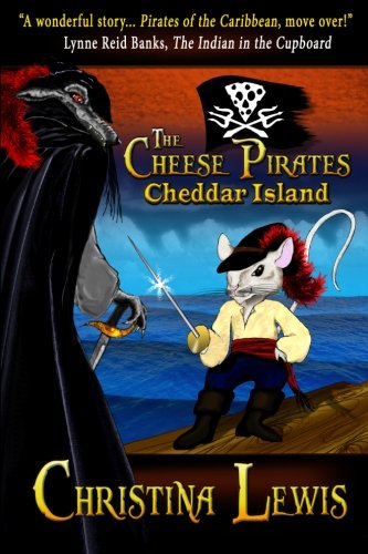 Stock image for The Cheese Pirates: Cheddar Island for sale by Half Price Books Inc.