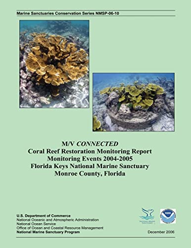 Stock image for M/V CONNECTED Coral Reef Restoration Monitoring Report Monitoring Events 2004-2005 for sale by Lucky's Textbooks