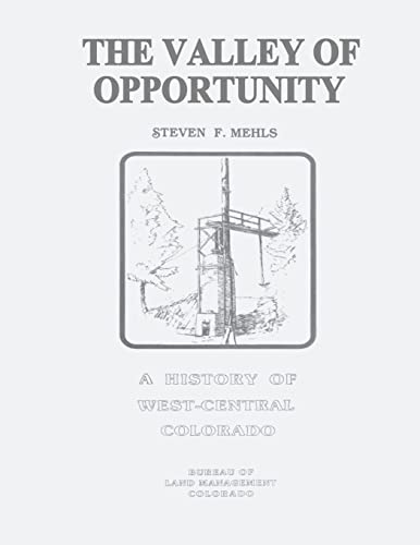 Beispielbild fr The Valley of Opportunity: A History of West-Central Colorado (Cultural Resources Series) zum Verkauf von Lucky's Textbooks