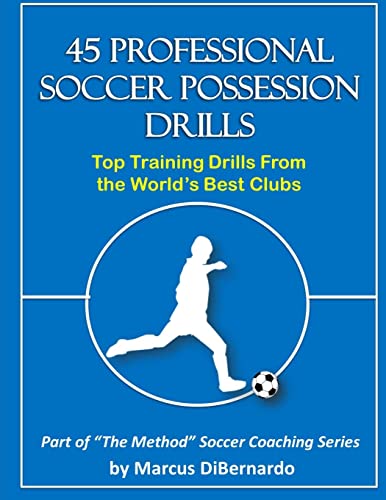 Beispielbild fr 45 Professional Soccer Possession Drills: Top Training Drills From the World's Best Clubs zum Verkauf von ThriftBooks-Dallas