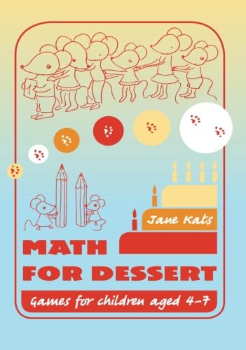 Stock image for Math for Dessert: Games for children aged 4-7 for sale by SecondSale