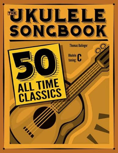 Imagen de archivo de The Ukulele Songbook: 50 All Time Classics a la venta por HPB-Ruby