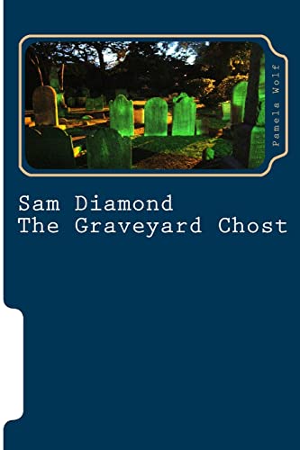 9781496023735: Sam Diamond The Graveyard Chost: The Graveyard Chost: Volume 6 (Sam Diamond Police Detective)