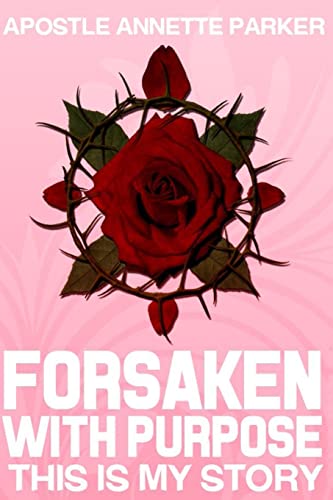 9781496025661: Forsaken With Purpose This is my Story