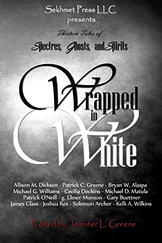 Imagen de archivo de Wrapped In White: Thirteen Tales of Spectres, Ghosts, and Spirits a la venta por Bookmans