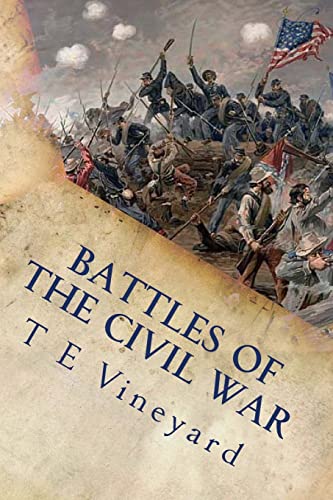 Imagen de archivo de Battles of the Civil War: Antietam, Gettysburg, Bull Run, and 18 more a la venta por THE SAINT BOOKSTORE