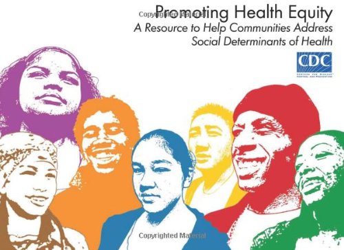 Stock image for Promoting Health Equity: A Resource to Help Communities Address Social Determinant of Health for sale by SecondSale