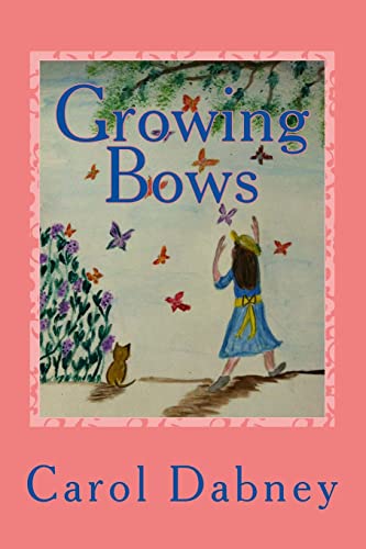 Stock image for Growing Bows: A children's storybook where fantasy and education joins hands about Monarch Butterfly, sunflowers, birds and the honey bees. for sale by THE SAINT BOOKSTORE