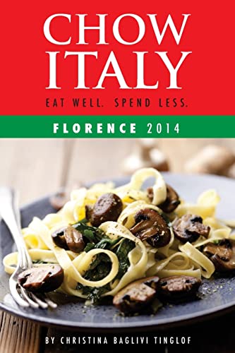Stock image for Chow Italy: Eat Well, Spend Less (Florence 2014) for sale by THE SAINT BOOKSTORE