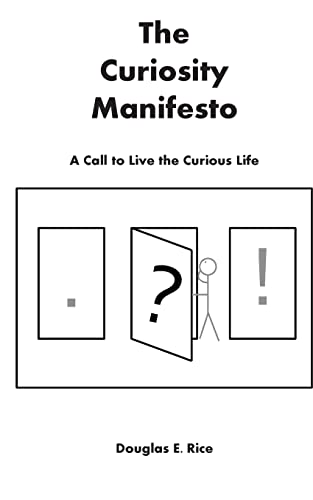 Stock image for The Curiosity Manifesto: A Call to Live the Curious Life for sale by BombBooks
