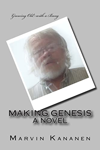 9781496033512: Making Genesis: Growing Old with a Bang