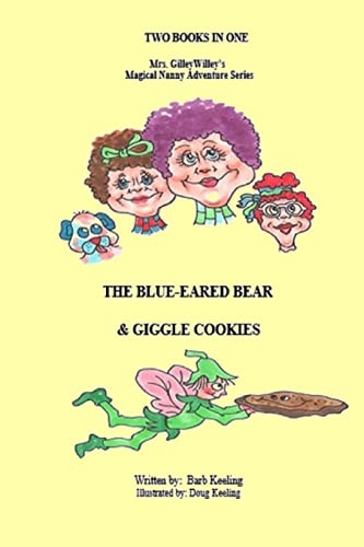 9781496038036: The Blue Eared Bear & Giggle Cookies: Volume 1 (Mrs.GilleyWilley, A Magical Nanny's Adventures)