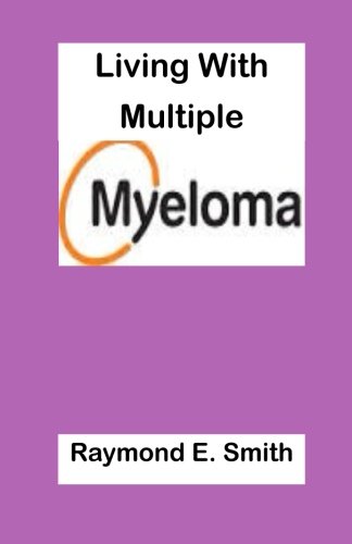 Beispielbild fr Living With Multiple Myeloma zum Verkauf von Bank of Books