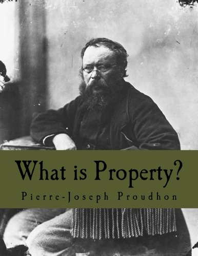 Stock image for What is Property? (Large Print Edition): An Inquiry into the Principle of Right and of Government for sale by Ergodebooks