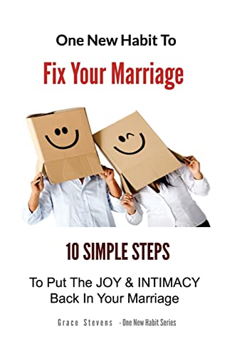 Stock image for One New Habit To Fix Your Marriage: 10 Simple Steps To Put The Joy And Intimacy Back In Your Marriage for sale by ThriftBooks-Atlanta