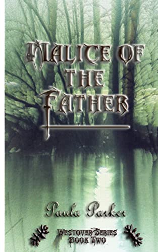 Stock image for Malice of the Father: Westover Series Book two for sale by THE SAINT BOOKSTORE