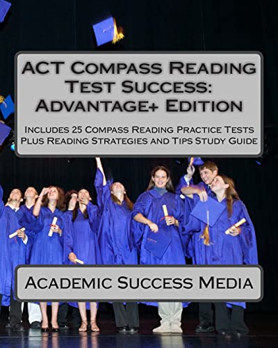 Stock image for ACT Compass Reading Test Success Advantage+ Edition - Includes 25 Compass Reading Practice Tests: Plus Reading Strategies and Tips Study Guide for sale by HPB-Red