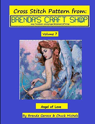 Imagen de archivo de Angel of Love Cross Stitch Pattern: from Brenda's Craft Shop - Volume 7 (Cross Stitch Patterns from Brenda's Craft Shop) a la venta por California Books