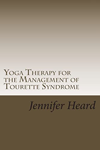 Beispielbild fr Yoga Therapy for the Management of Tourettes Syndrome zum Verkauf von Zoom Books Company