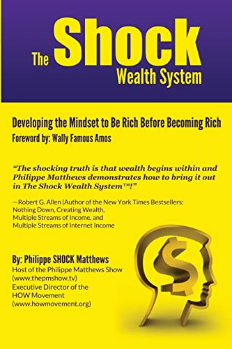 Beispielbild fr The Shock Wealth System: Developing the Mindset to Be Rich Before Becoming Rich zum Verkauf von THE SAINT BOOKSTORE