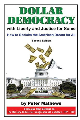 Beispielbild fr Dollar Democracy:With Liberty and Justice for Some: How to Reclaim the American Dream For All zum Verkauf von Books From California