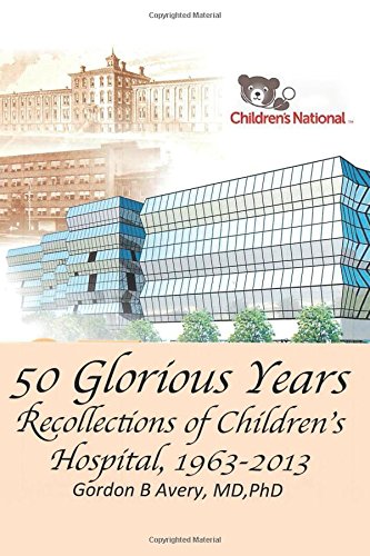 Stock image for Recollections of Children's National Hospital 1963-2013 for sale by Wonder Book