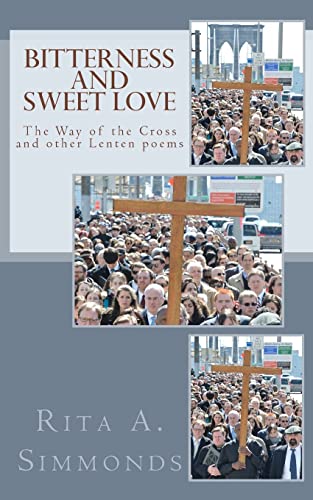 Stock image for Bitterness and Sweet Love: The Way of the Cross and other Lenten poems for sale by BooksRun