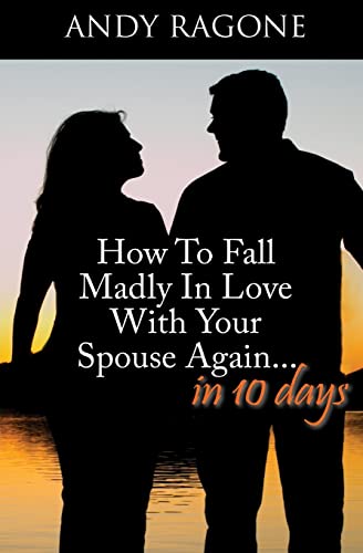 9781496072177: How To Fall Madly In Love With Your Spouse Again... In Ten Days