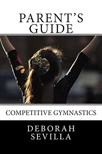 Stock image for Parent's Guide: Competitive Gymnastics (Dream Believe Achieve Athletics) for sale by Jenson Books Inc