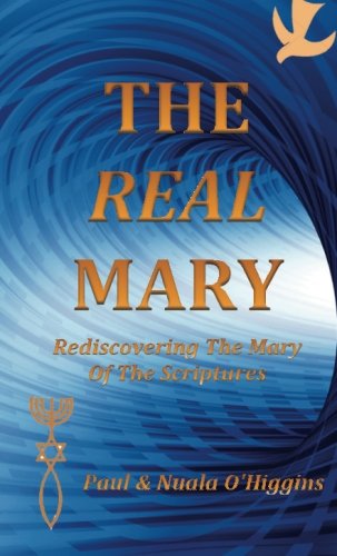 Stock image for The Real Mary: Rediscovering The Mary of The Scriptures for sale by Revaluation Books