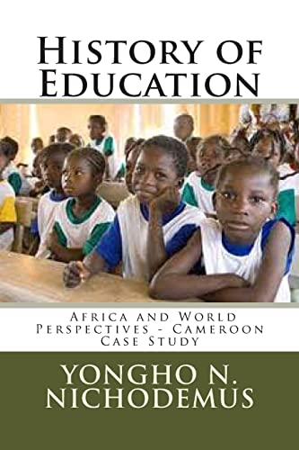 Stock image for History of Education: Africa and World Perspectives - Cameroon Case Study for sale by THE SAINT BOOKSTORE
