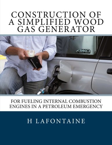 9781496082282: Construction of a Simplified Wood Gas Generator: For Fueling Internal Combustion Engines in a Petroleum Emergency