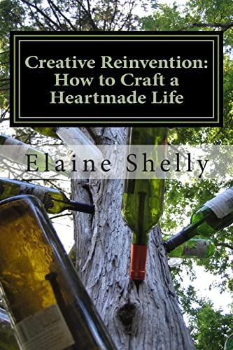 Beispielbild fr Creative Reinvention: How to Craft a Heartmade Life zum Verkauf von THE SAINT BOOKSTORE