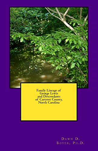 9781496084781: Family Lineage of George Lewis & Descendants of Carteret County, North Carolina