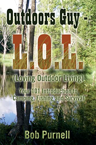 Stock image for Outdoors Guy - L.O.L: (Loving Outdoor Living) for sale by THE SAINT BOOKSTORE