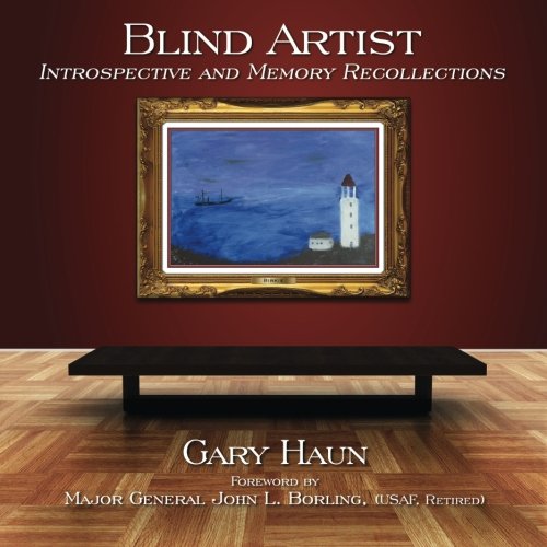 Imagen de archivo de Blind Artist: Introspective and Memory Recollections: Introspective and Memory Recollections a la venta por St Vincent de Paul of Lane County