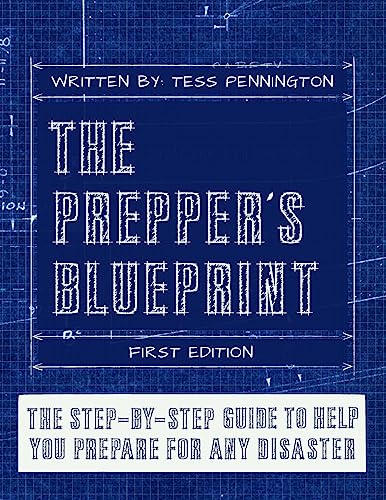 

The Preppers Blueprint: The Step-By-Step Guide To Help You Through Any Disaster