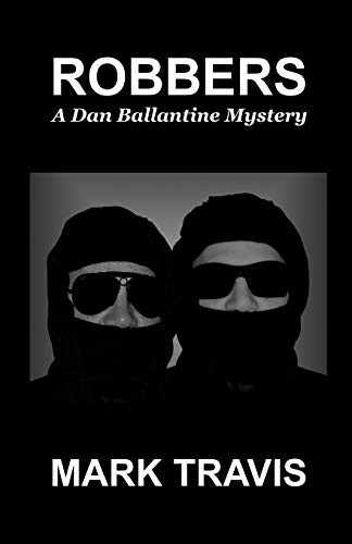 Beispielbild fr Robbers: Dan Ballantine Mystery Number 19 zum Verkauf von THE SAINT BOOKSTORE