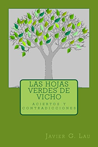 Beispielbild fr Las hojas verdes de Vicho: Sus aciertos y contradicciones de vida. zum Verkauf von THE SAINT BOOKSTORE