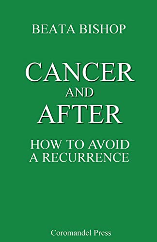 Stock image for Cancer and After: How to Avoid a Recurrence for sale by WorldofBooks