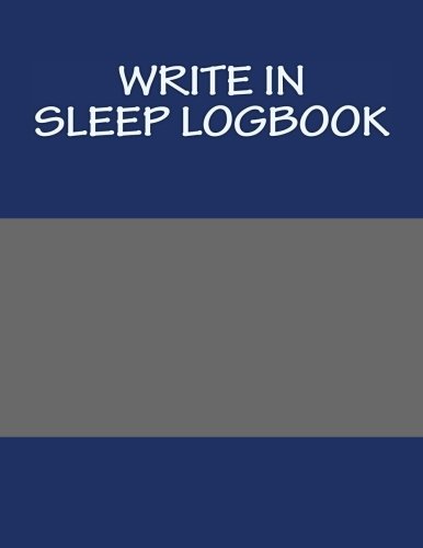 9781496098948: Write In SLEEP LogBook: Blank Books You Can Write In