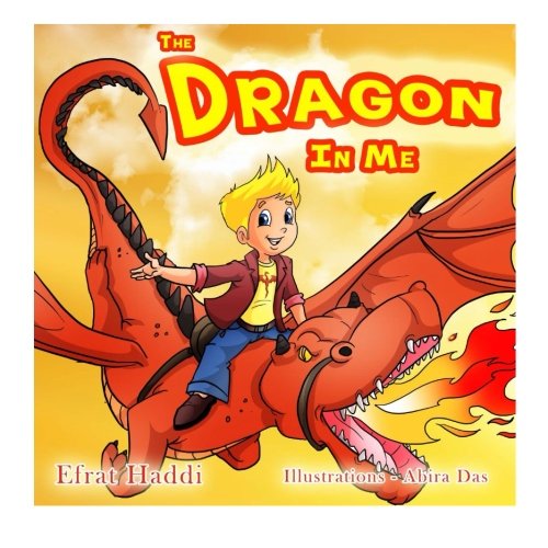 Imagen de archivo de Children's books : The Dragon In Me,( Illustrated Book for ages 3-8. Teaches your kid an important social skill) (Beginner readers) (Bedtime story) (Social skills for kids collection) a la venta por ThriftBooks-Atlanta