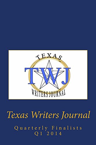 Stock image for Texas Writers Journal: Quarterly Finalists Q1 2014 for sale by Revaluation Books