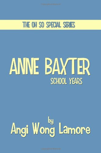 Imagen de archivo de Anne Baxter: School Years (The Oh So Special Series) a la venta por Bay Used Books